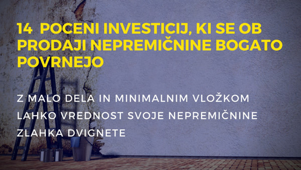 14 poceni investicij, ki se ob prodaji nepremičnine bogato povrnejo.
